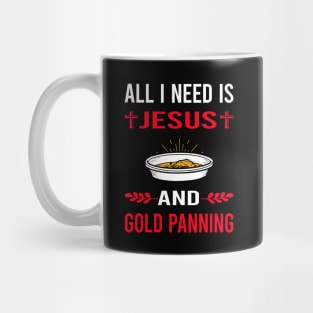 I Need Jesus And Gold Panning Panner Mug